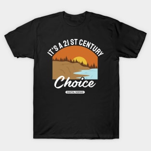 IT IS A 21ST CENTURY CHOICE T-Shirt